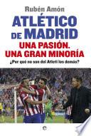 Atlético de Madrid. Una pasión. Una gran minoría