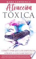 ATRACCIÓN TÓXICA - Cómo y por qué los EMPÁTICOS atraen a los NARCISISTAS