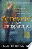 Atrevete a Ser Transparente