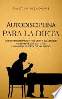 Autodisciplina para la dieta/ Self-discipline for diet