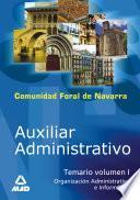 Auxiliar Administrativo de la Comunidad Foral de Navarra. Temario Volumen i (organizacion Administrativa E Informatica) Ebook