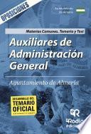 Auxiliares de Administración General. Ayuntamiento de Almería. Materias Comunes. Temario y Test