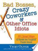 Bad Bosses, Crazy Coworkers & Other Office Idiots