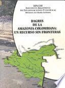 Bagres de la Amazonia Colombiana: Un recurso sin frontera
