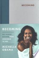 Becoming. Un Diario Guiado / Becoming: A Guided Journal for Discovering Your Voice