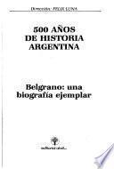 Belgrano : una biografia ejemplar