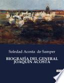 BIOGRAFÍA DEL GENERAL JOAQUÍN ACOSTA