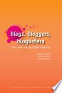 Blogs, bloggers, blogósfera. Una revisión multidisciplinaria