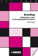 Branding. Tendencias y retos en la comunicación de marca