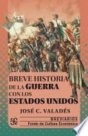 Breve historia de la guerra con los Estados Unidos