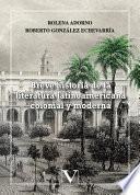 Breve historia de la literatura latinoamericana colonial y moderna