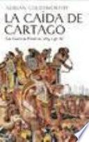 Caida de Cartago las guerras punicas, la