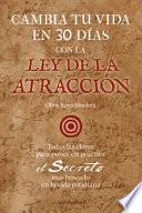 Cambia Tu Vida en 30 Dias, Con la Ley de Atraccion