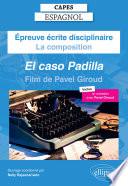 CAPES Espagnol 2025 - Épreuve écrite disciplinaire - La composition - Pavel GIROUD, El caso Padilla [Film]