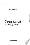 Carlos Gardel : el detalle que faltaba
