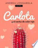Carlota y el cactus de color rojo