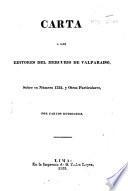 Carta á los Editores del Mercurio de Valparaiso, sobre su Numero 1332, y otros particulares