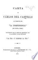 Carta ... al director de “La Independencia” de Nueva York con motivo de su artículo editorial ... titulado “¡ La tea! ¡Y siempre la tea!”