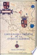 Cartografía y crónicas de la antigua California