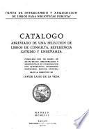 Catálogo abreviado de una selección de libros de consulta, referencia, estudio y enseñanza