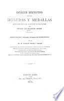 Catálogo descriptivo de las monedas y medallas que componen el gabinete numismatico del Museo de Buenos Aires