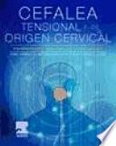 Cefalea tensional y de origen cervical : fisiopatología, diagnóstico y tratamiento