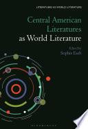 Central American Literatures as World Literature