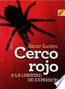 Cerco rojo a la libertad de expresión