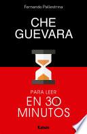 Che guevara para leer en 30 minutos