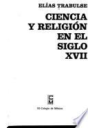 Ciencia y religión en el siglo XVII.