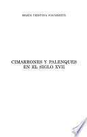 Cimarrones y palenques en el siglo XVII