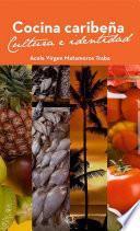 Cocina Caribeña. Cultura e Identidad