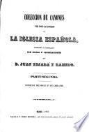 Coleccion de cañones de la iglesia española publicada en latin por F.A. Gonzalez