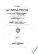 Colección de documentos inéditos relativos al descubrimiento, conquista y organización de las antiguas posesiones españolas de América y Oceanía ...