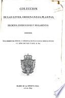 Coleccion de las leyes, ordenanzas, plantas, decretos, ...