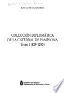 Colección diplomática de la Catedral de Pamplona: 829-1243