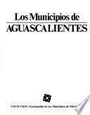 Colección Enciclopedia de los municipios de México: Aguascalientes