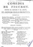 Comedia de figuron. Entre el honor y el amor, el honor es lo primero