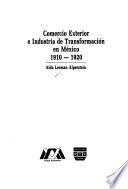 Comercio exterior e industria de transformación en México, 1910-1920