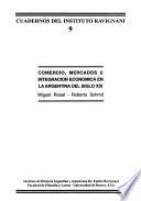 Comercio, mercados e integración económica en la Argentina del siglo XIX