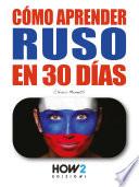 CÓMO APRENDER RUSO EN 30 DÍAS