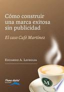 Como Construir Una Marca Exitosa Sin Publicidad