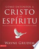 Cómo entender a Cristo y el Espíritu