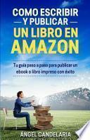 Cómo Escribir y Publicar un Libro en Amazon