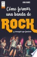 Cómo formar una banda de rock