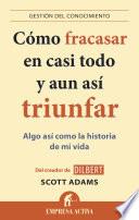 Cómo fracasar en casi todo y aun así triunfar