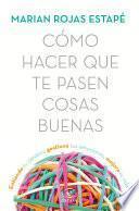 Cómo hacer que te pasen cosas buenas