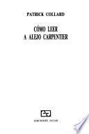 Cómo leer a Alejo Carpentier