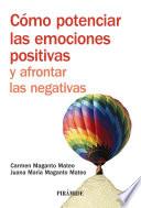 Cómo potenciar las emociones positivas y afrontar las negativas