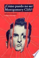 ¿Cómo puedo no ser Montgomery Clift?